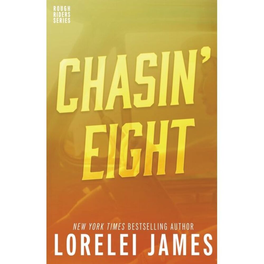 Chasin' Eight -- Lorelei James